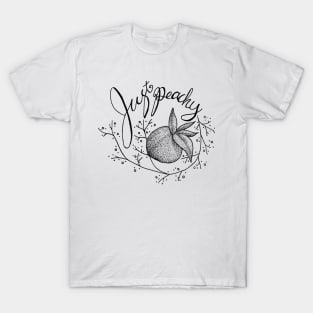 Just Peachy - puns, positive, floral T-Shirt